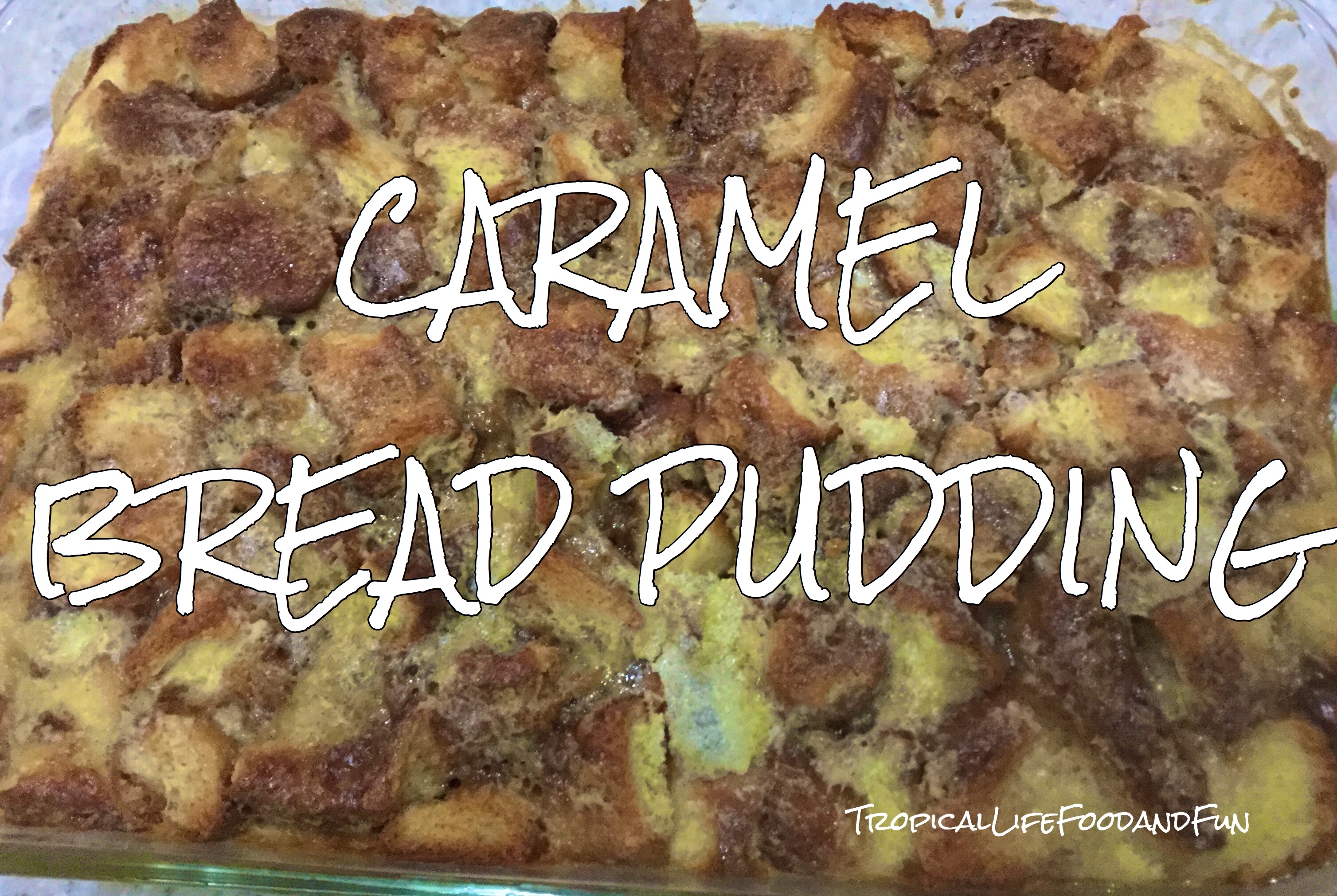 Caramel Bread Pudding